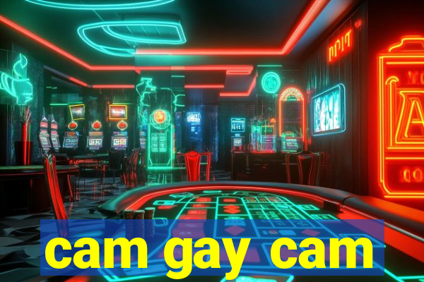 cam gay cam
